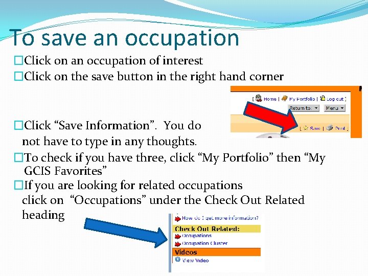 To save an occupation �Click on an occupation of interest �Click on the save
