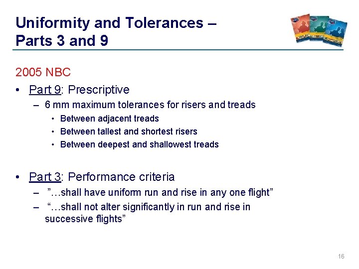 Uniformity and Tolerances – Parts 3 and 9 2005 NBC • Part 9: Prescriptive Uniformity and Tolerances – Parts 3 and 9 2005 NBC • Part 9: Prescriptive