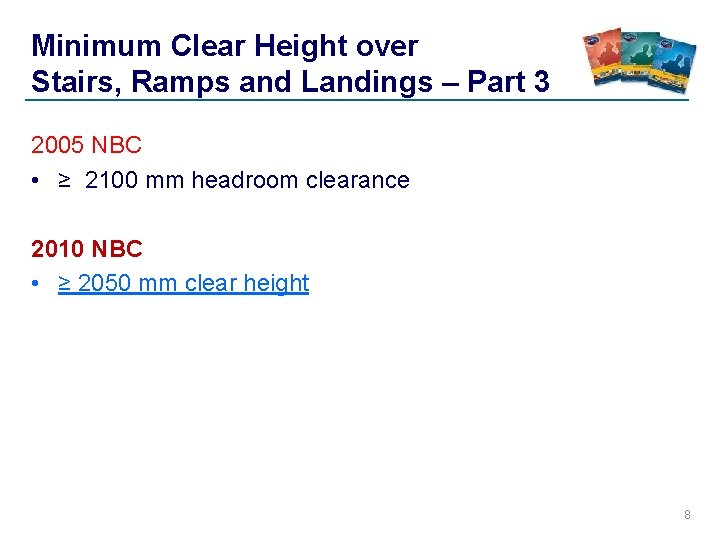 Minimum Clear Height over Stairs, Ramps and Landings – Part 3 2005 NBC • Minimum Clear Height over Stairs, Ramps and Landings – Part 3 2005 NBC •