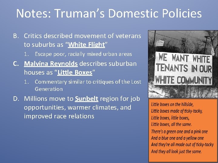 Notes: Truman’s Domestic Policies B. Critics described movement of veterans to suburbs as “White