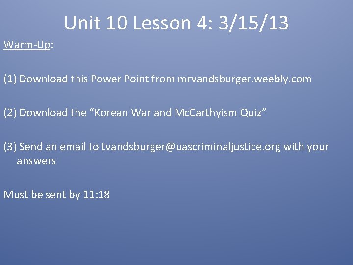 Unit 10 Lesson 4: 3/15/13 Warm-Up: (1) Download this Power Point from mrvandsburger. weebly.