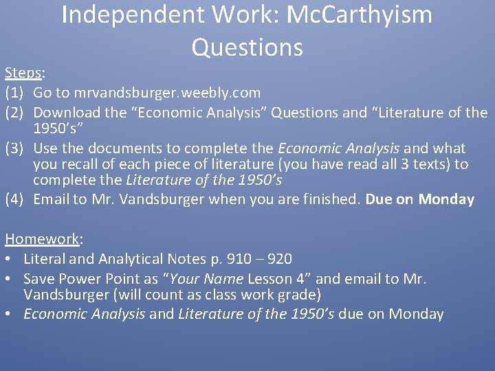 Independent Work: Mc. Carthyism Questions Steps: (1) Go to mrvandsburger. weebly. com (2) Download