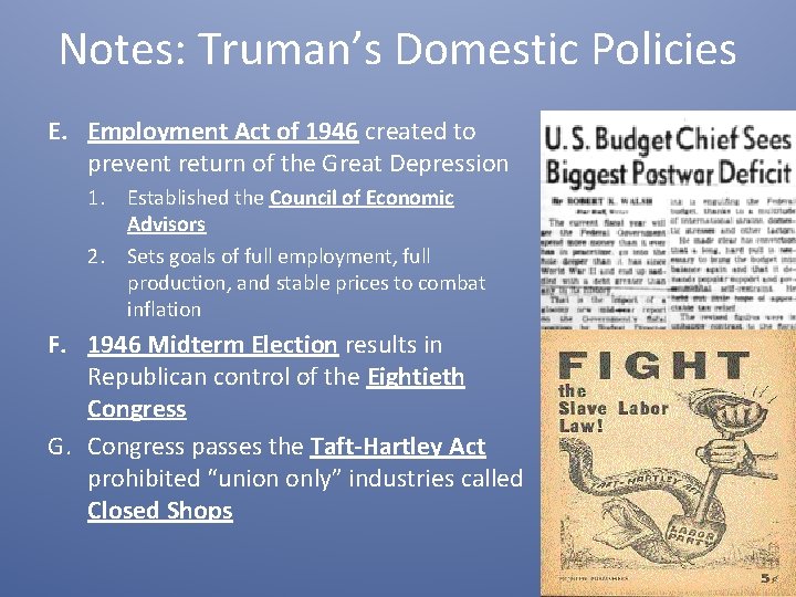 Notes: Truman’s Domestic Policies E. Employment Act of 1946 created to prevent return of