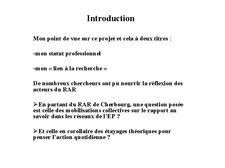 Introduction Mon point de vue sur ce projet et cela à deux titres :