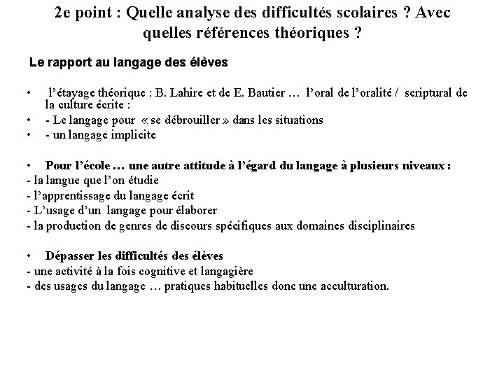 2 e point : Quelle analyse des difficultés scolaires ? Avec quelles références théoriques