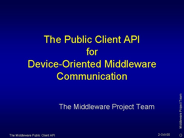 Middleware Project Team The Public Client API for Device-Oriented Middleware Communication The Middleware Project