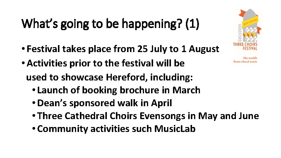 What’s going to be happening? (1) • Festival takes place from 25 July to