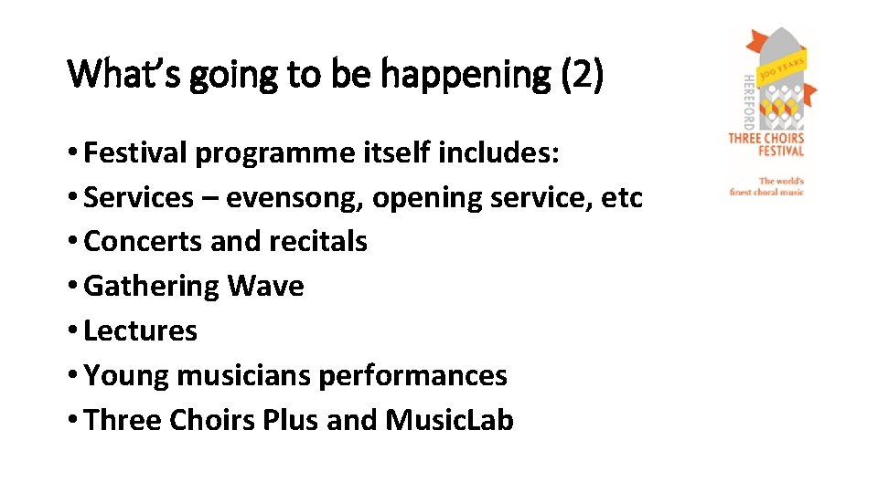 What’s going to be happening (2) • Festival programme itself includes: • Services –