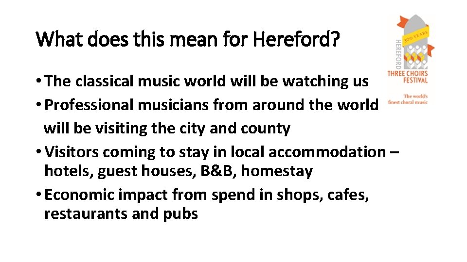 What does this mean for Hereford? • The classical music world will be watching
