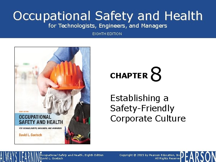 Occupational Safety and Health for Technologists, Engineers, and Managers EIGHTH EDITION CHAPTER 8 Establishing