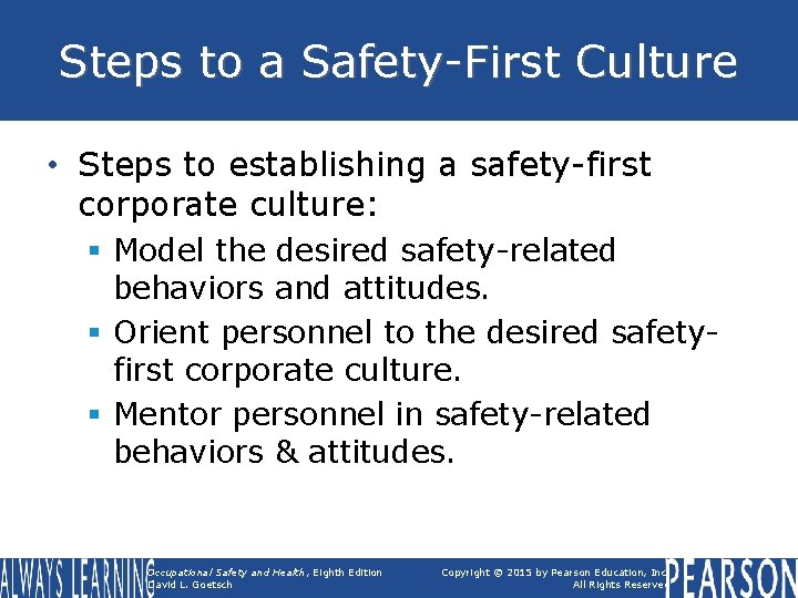 Steps to a Safety-First Culture • Steps to establishing a safety-first corporate culture: §