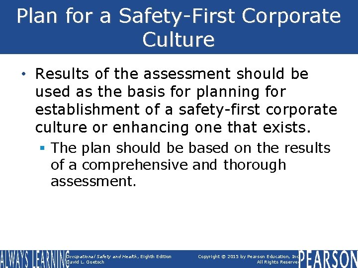 Plan for a Safety-First Corporate Culture • Results of the assessment should be used