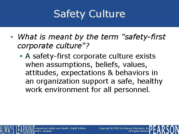 Safety Culture • What is meant by the term "safety-first corporate culture"? § A