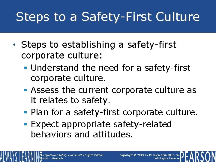 Steps to a Safety-First Culture • Steps to establishing a safety-first corporate culture: §
