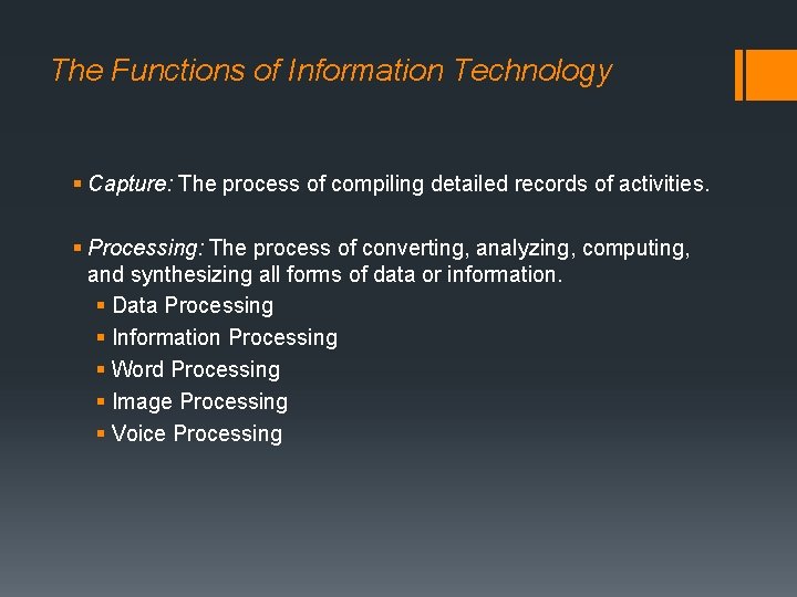 The Functions of Information Technology § Capture: The process of compiling detailed records of