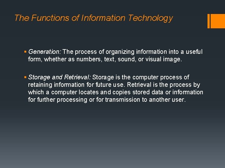 The Functions of Information Technology § Generation: The process of organizing information into a