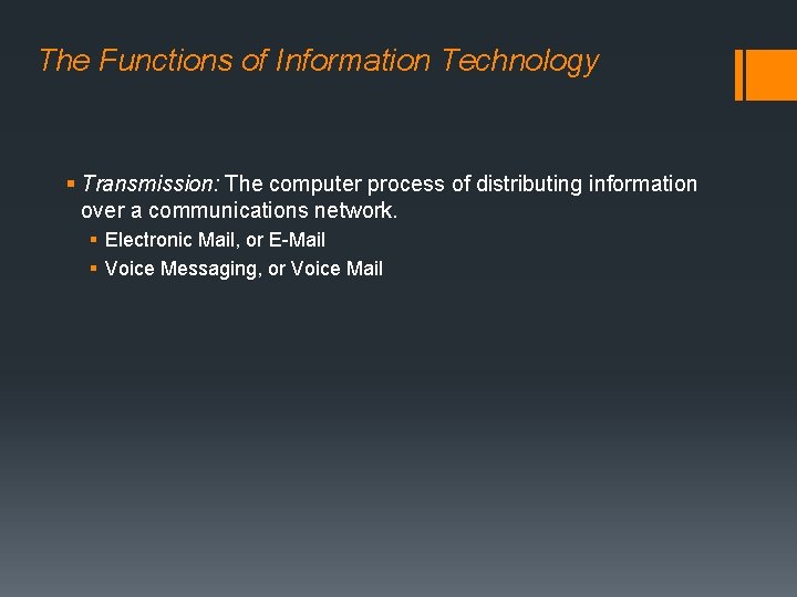 The Functions of Information Technology § Transmission: The computer process of distributing information over