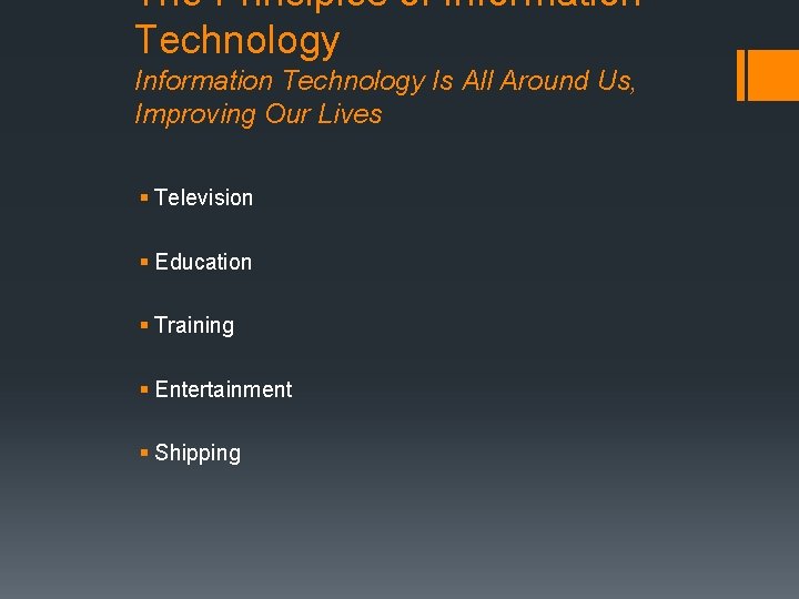The Principles of Information Technology Is All Around Us, Improving Our Lives § Television