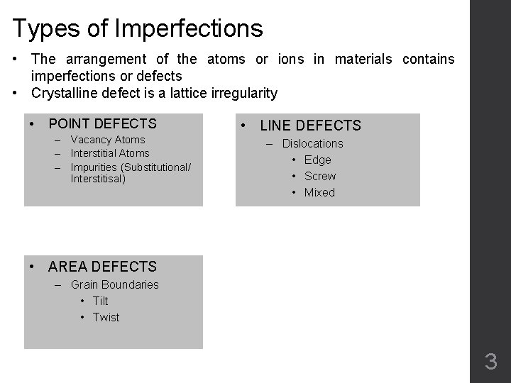 Types of Imperfections • The arrangement of the atoms or ions in materials contains Types of Imperfections • The arrangement of the atoms or ions in materials contains