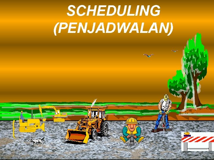 SCHEDULING (PENJADWALAN) 1 