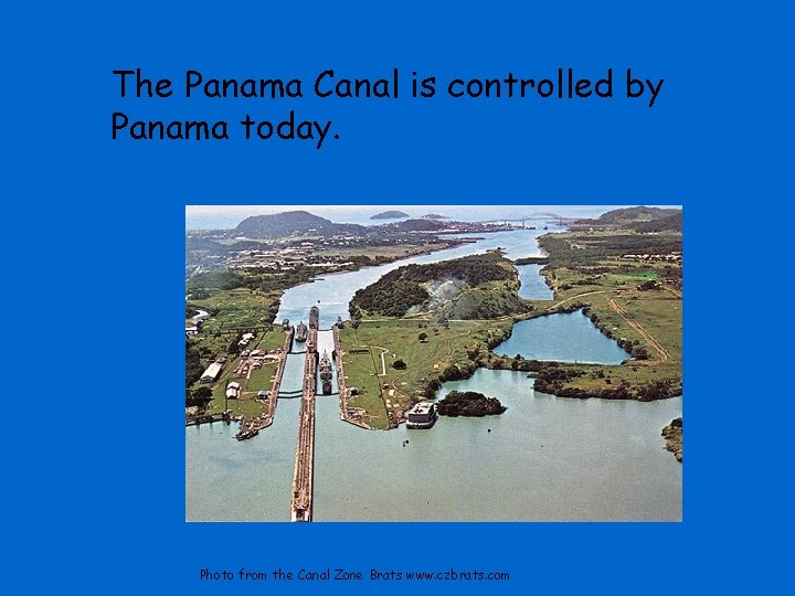 The Panama Canal is controlled by Panama today. Photo from the Canal Zone Brats