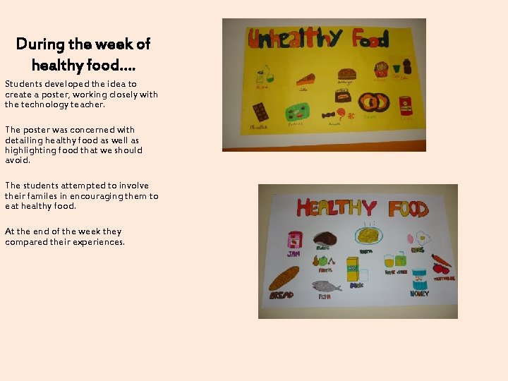 During the week of healthy food…. Students developed the idea to create a poster,