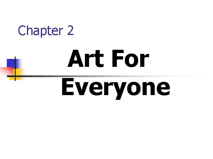 Chapter 2 Art For Everyone 