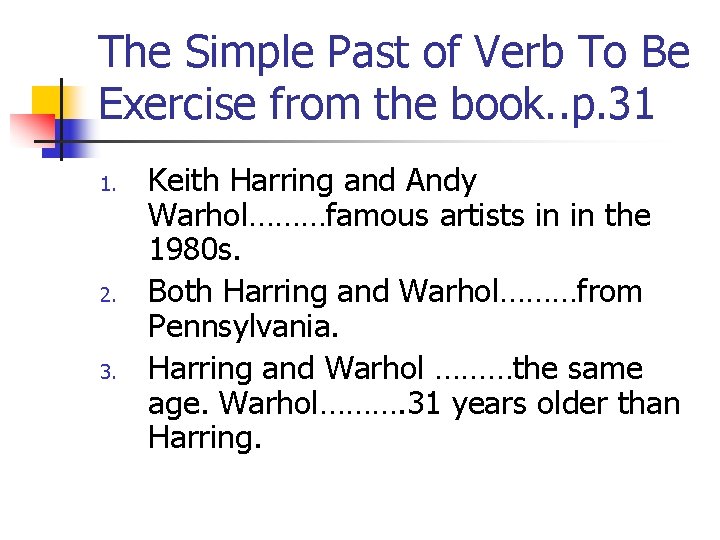 The Simple Past of Verb To Be Exercise from the book. . p. 31