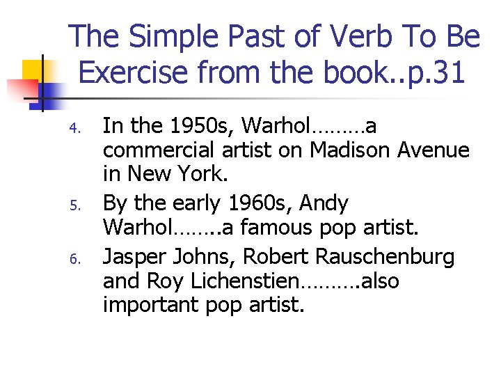 The Simple Past of Verb To Be Exercise from the book. . p. 31