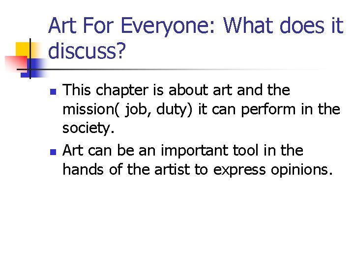 Art For Everyone: What does it discuss? n n This chapter is about art