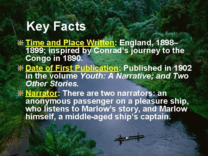 Key Facts Time and Place Written: England, 1898– 1899; inspired by Conrad’s journey to