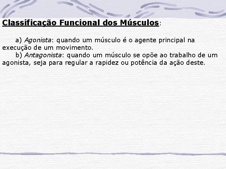 SISTEMA MUSCULAR MIOLOGIA parte da anatomia que estuda