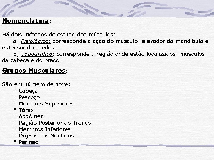 SISTEMA MUSCULAR MIOLOGIA parte da anatomia que estuda
