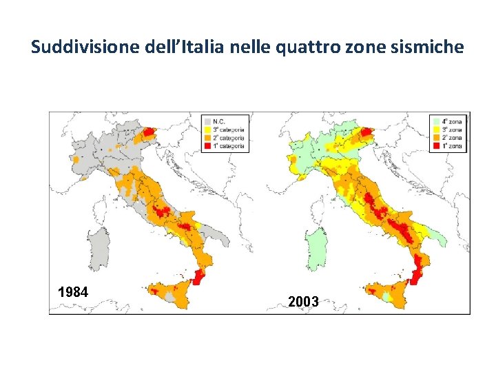 Suddivisione dell’Italia nelle quattro zone sismiche 1984 2003 