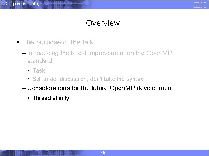 Compiler technology Overview § The purpose of the talk – Introducing the latest improvement
