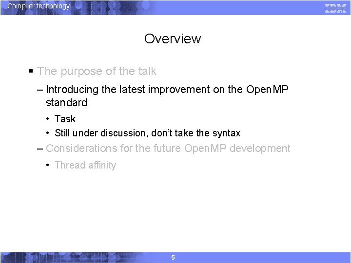 Compiler technology Overview § The purpose of the talk – Introducing the latest improvement