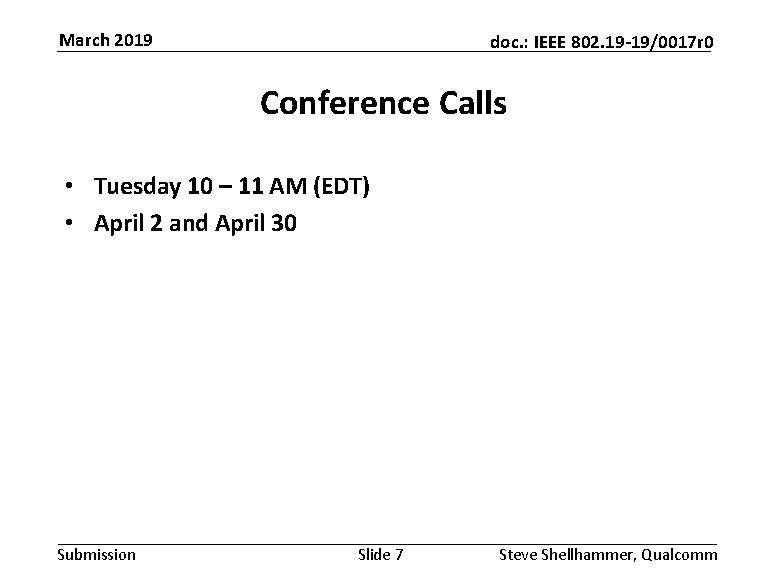 March 2019 doc. : IEEE 802. 19 -19/0017 r 0 Conference Calls • Tuesday