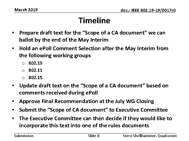 March 2019 doc. : IEEE 802. 19 -19/0017 r 0 Timeline • Prepare draft