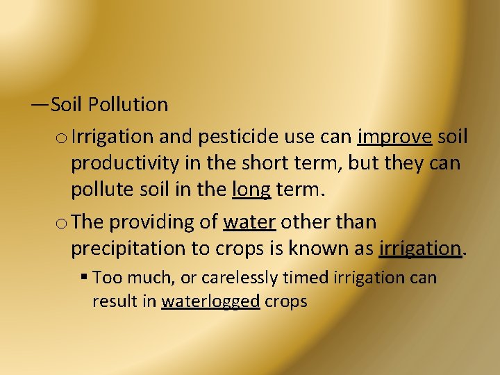 —Soil Pollution o Irrigation and pesticide use can improve soil productivity in the short