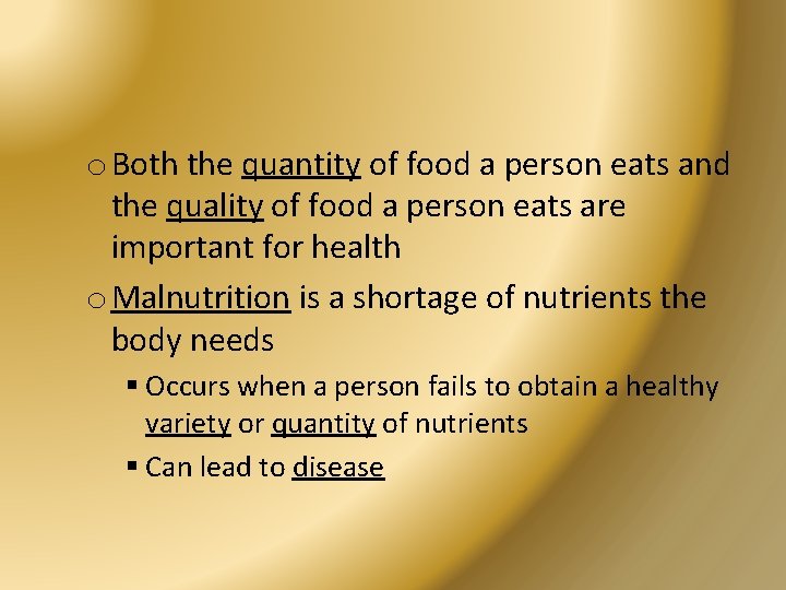 o Both the quantity of food a person eats and the quality of food