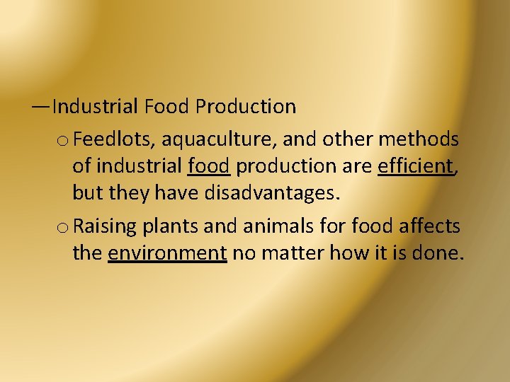 —Industrial Food Production o Feedlots, aquaculture, and other methods of industrial food production are