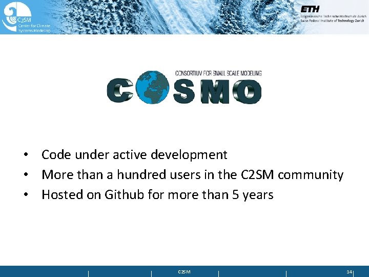  • Code under active development • More than a hundred users in the