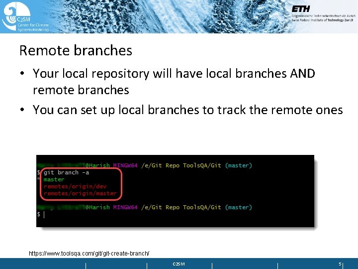 Remote branches • Your local repository will have local branches AND remote branches •