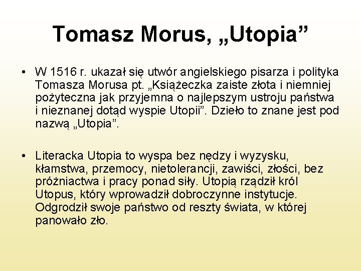 Tomasz Morus, „Utopia” • W 1516 r. ukazał się utwór angielskiego pisarza i polityka