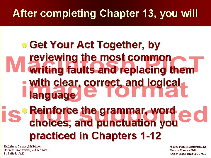 After completing Chapter 13, you will l Get Your Act Together, by reviewing the
