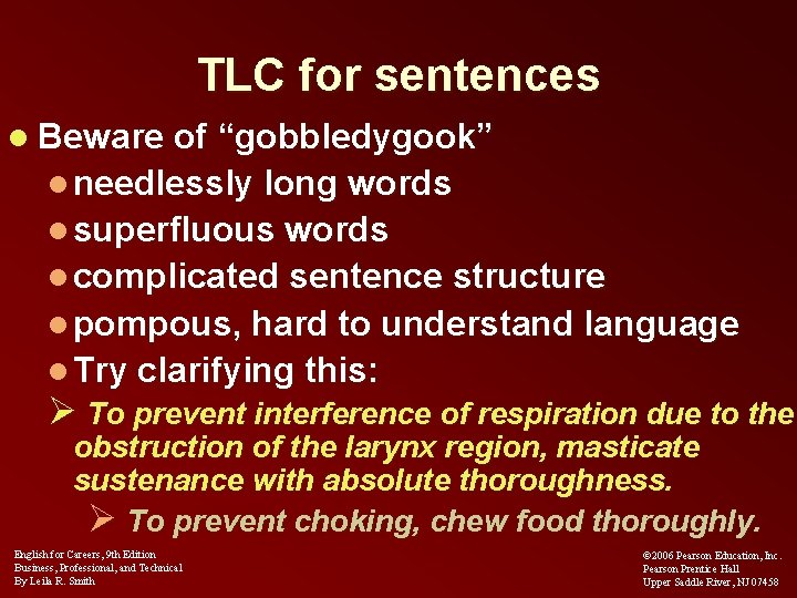 TLC for sentences l Beware of “gobbledygook” l needlessly long words l superfluous words