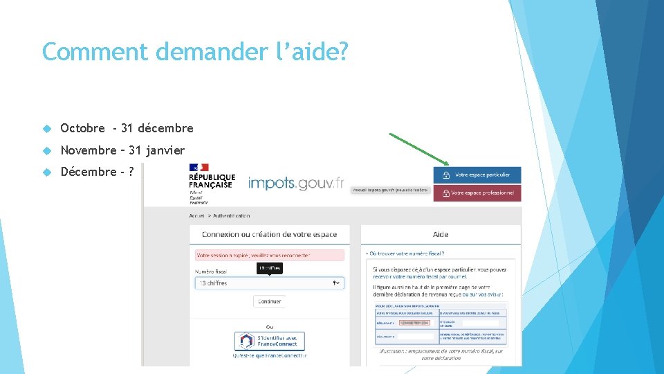 Comment demander l’aide? Octobre - 31 décembre Novembre – 31 janvier Décembre - ?