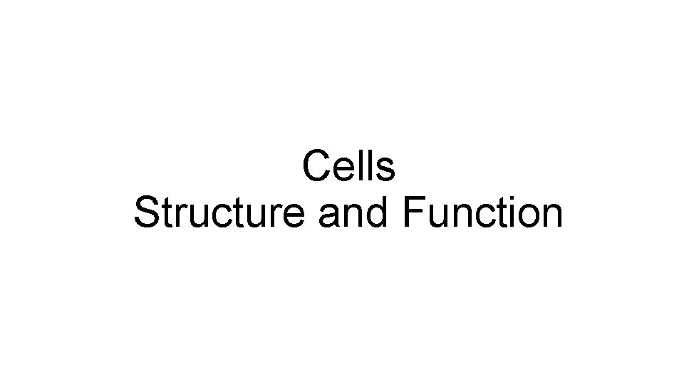 Cells Structure and Function 