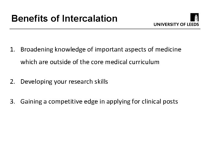 Benefits of Intercalation 1. Broadening knowledge of important aspects of medicine which are outside