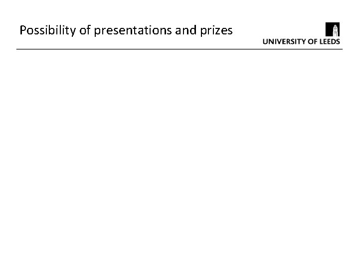 Possibility of presentations and prizes 